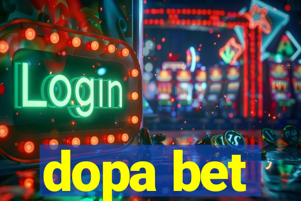 dopa bet